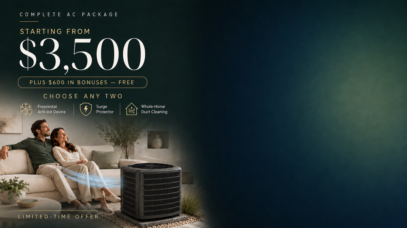 Limited-time offer: complete AC package, only $3,500, plus $600 in bonuses free — Freezestat anti-ice device, surge protector and whole-home duct cleaning